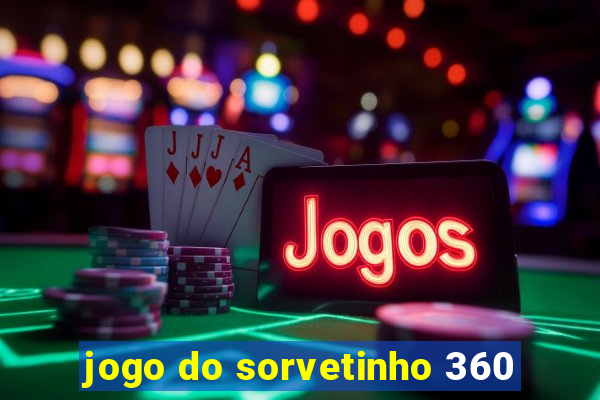 jogo do sorvetinho 360